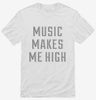 Music Makes Me High Shirt 666x695.jpg?v=1700627133