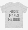 Music Makes Me High Toddler Shirt 666x695.jpg?v=1700627133