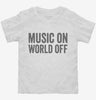 Music On World Off Funny Headphones Toddler Shirt 666x695.jpg?v=1700410952