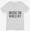 Music On World Off Funny Headphones Womens Vneck Shirt 666x695.jpg?v=1700410952