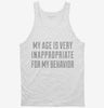My Age Is Very Inappropriate For My Behavior Tanktop 666x695.jpg?v=1700540509