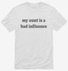My Aunt Is A Bad Influence Shirt 666x695.jpg?v=1700291221
