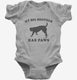 My Big Brother Has Paws Funny Baby Dog grey Infant Bodysuit