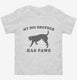 My Big Brother Has Paws Funny Baby Dog white Toddler Tee