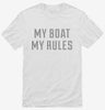 My Boat My Rules Funny Boating Shirt 666x695.jpg?v=1700627038