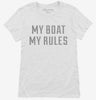 My Boat My Rules Funny Boating Womens Shirt 666x695.jpg?v=1700627038