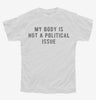 My Body Is Not A Political Issue Youth
