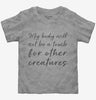 My Body Will Not Be A Tomb For Other Creatures Vegan Vegetarian Toddler