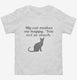 My Cat Makes Me Happy Saying white Toddler Tee