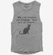 My Cat Makes Me Happy Saying grey Womens Muscle Tank