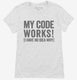 My Code Works I Have No Idea Why white Womens