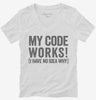 My Code Works I Have No Idea Why Womens Vneck Shirt 666x695.jpg?v=1700410821