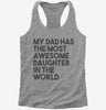 My Dad Has The Most Awesome Daughter In The World Womens Racerback Tank Top 666x695.jpg?v=1700450279