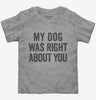 My Dog Was Right About You Toddler