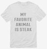 My Favorite Animal Is Steak Shirt 666x695.jpg?v=1700626705