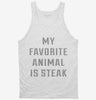 My Favorite Animal Is Steak Tanktop 666x695.jpg?v=1700626705