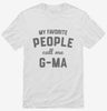 My Favorite People Call Me G-ma Shirt 666x695.jpg?v=1700382819