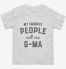 My Favorite People Call Me G-ma Toddler Shirt 666x695.jpg?v=1700382819