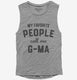 My Favorite People Call Me G-Ma  Womens Muscle Tank