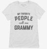 My Favorite People Call Me Grammy Womens Shirt 666x695.jpg?v=1700382779