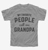 My Favorite People Call Me Grandpa Kids