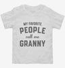 My Favorite People Call Me Granny Toddler Shirt 666x695.jpg?v=1700382559