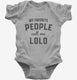 My Favorite People Call Me Lolo  Infant Bodysuit