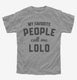 My Favorite People Call Me Lolo  Youth Tee