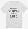My Favorite People Call Me Lolo Shirt 666x695.jpg?v=1700382519