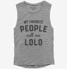 My Favorite People Call Me Lolo Womens Muscle Tank Top 666x695.jpg?v=1700382519