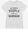 My Favorite People Call Me Mawmaw Womens Shirt 666x695.jpg?v=1700382435