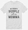 My Favorite People Call Me Momma Shirt 666x695.jpg?v=1700382347