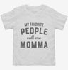 My Favorite People Call Me Momma Toddler Shirt 666x695.jpg?v=1700382347