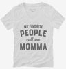 My Favorite People Call Me Momma Womens Vneck Shirt 666x695.jpg?v=1700382347