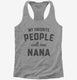 My Favorite People Call Me Nana  Womens Racerback Tank
