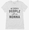 My Favorite People Call Me Nonna Womens Shirt 666x695.jpg?v=1700382220