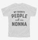 My Favorite People Call Me Nonna white Youth Tee