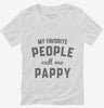 My Favorite People Call Me Pappy Womens Vneck Shirt 666x695.jpg?v=1700381945