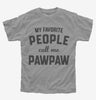 My Favorite People Call Me Pawpaw Kids