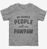 My Favorite People Call Me Pawpaw Toddler