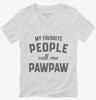 My Favorite People Call Me Pawpaw Womens Vneck Shirt 666x695.jpg?v=1700381904