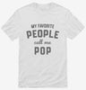 My Favorite People Call Me Pop Shirt 666x695.jpg?v=1700381817