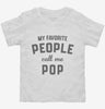 My Favorite People Call Me Pop Toddler Shirt 666x695.jpg?v=1700381817