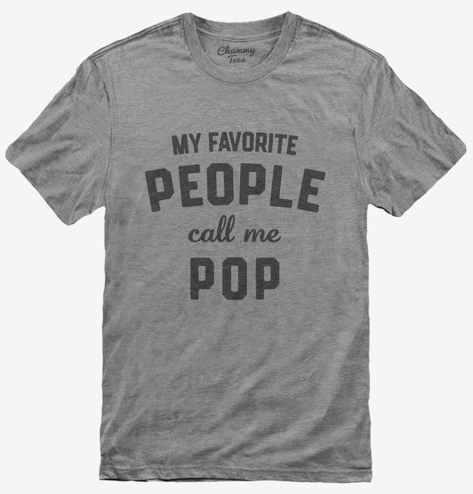 My Favorite People Call Me Pop T-Shirt