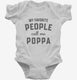 My Favorite People Call Me Poppa white Infant Bodysuit