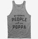 My Favorite People Call Me Poppa grey Tank