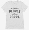 My Favorite People Call Me Poppa Womens Shirt 666x695.jpg?v=1700381778