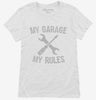 My Garage My Rules Womens Shirt 666x695.jpg?v=1700540336