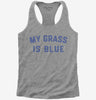My Grass Is Blue Womens Racerback Tank Top 666x695.jpg?v=1700381691