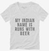 My Indian Name Is Runs With Beer Funny Womens Vneck Shirt 666x695.jpg?v=1700540284